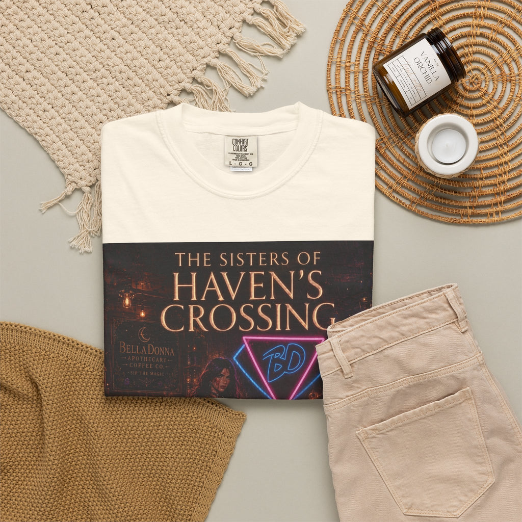 BellaDonna/The Sisters of Haven's Crossing Exclusive Novel Unisex Garment-Dyed T-shirt