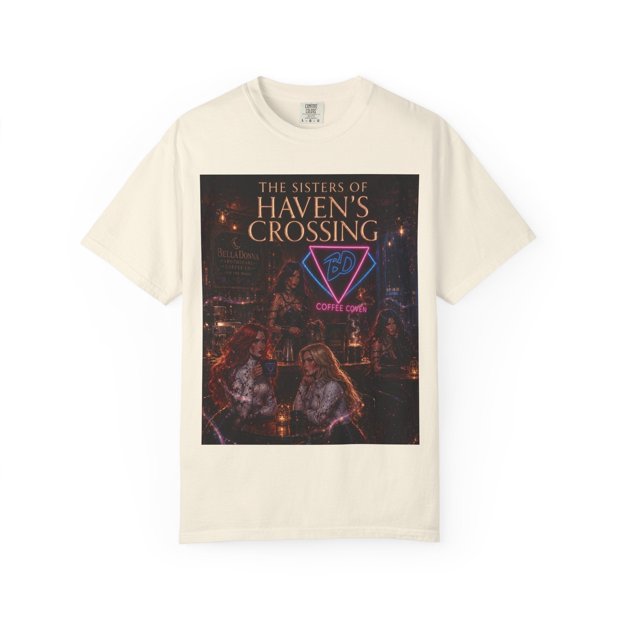 BellaDonna/The Sisters of Haven's Crossing Exclusive Novel Unisex Garment-Dyed T-shirt