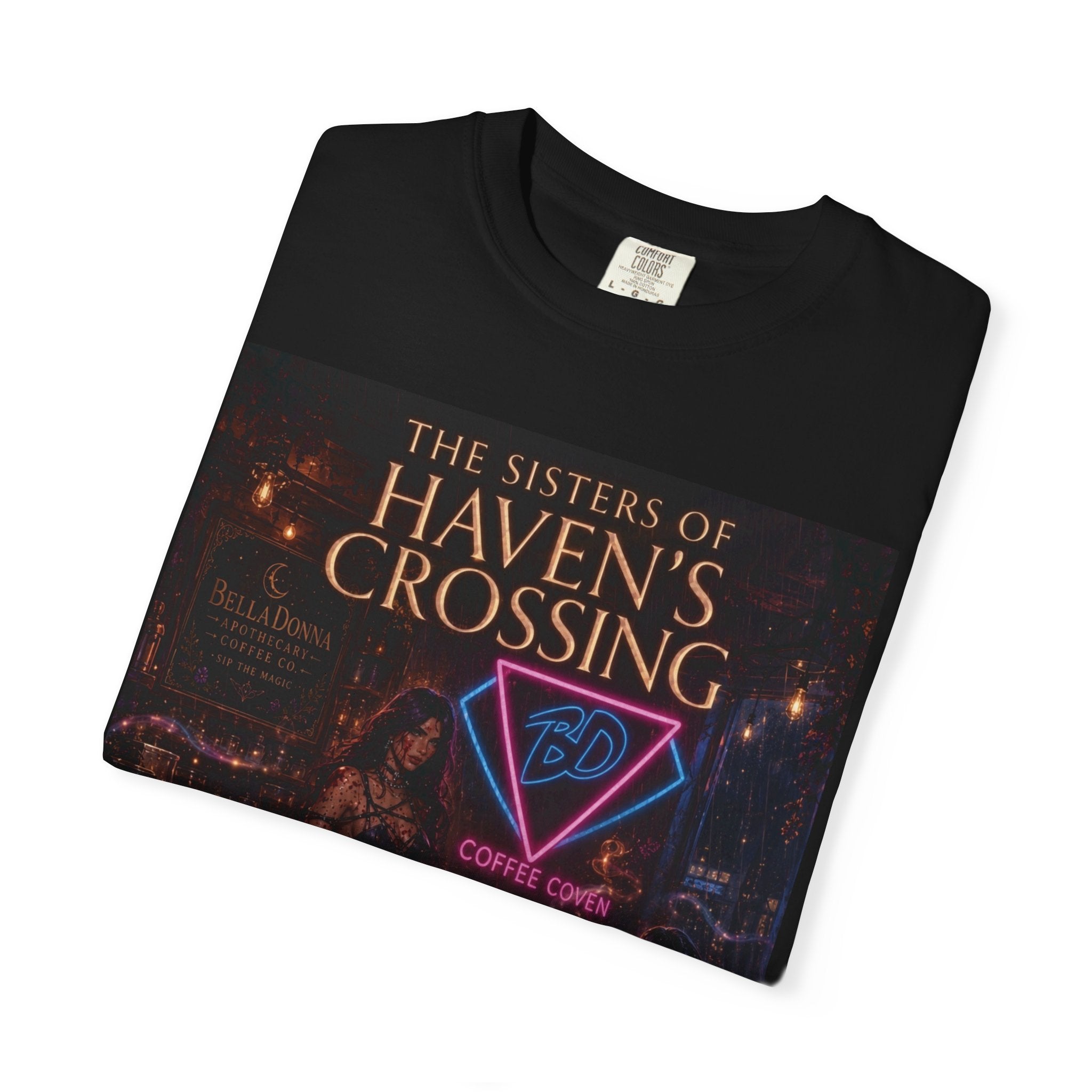 BellaDonna/The Sisters of Haven's Crossing Exclusive Novel Unisex Garment-Dyed T-shirt