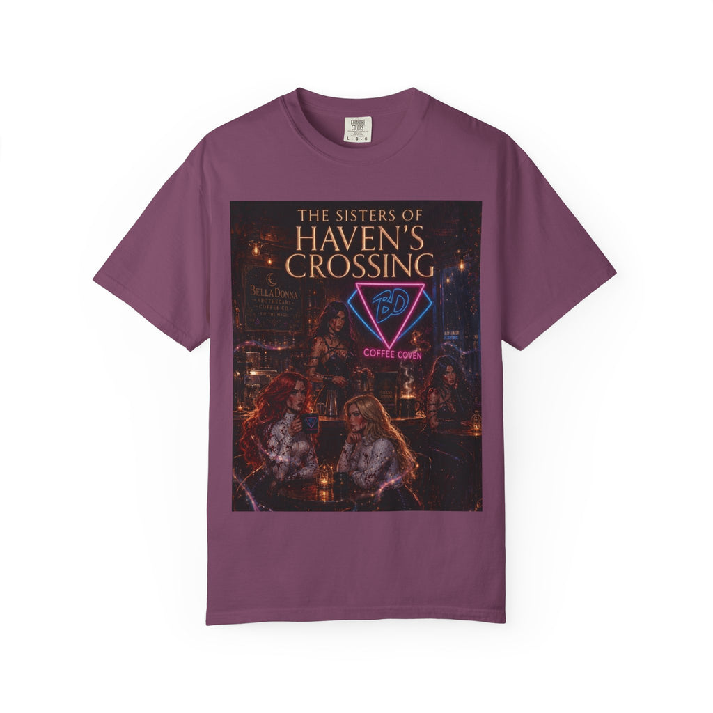 BellaDonna/The Sisters of Haven's Crossing Exclusive Novel Unisex Garment-Dyed T-shirt