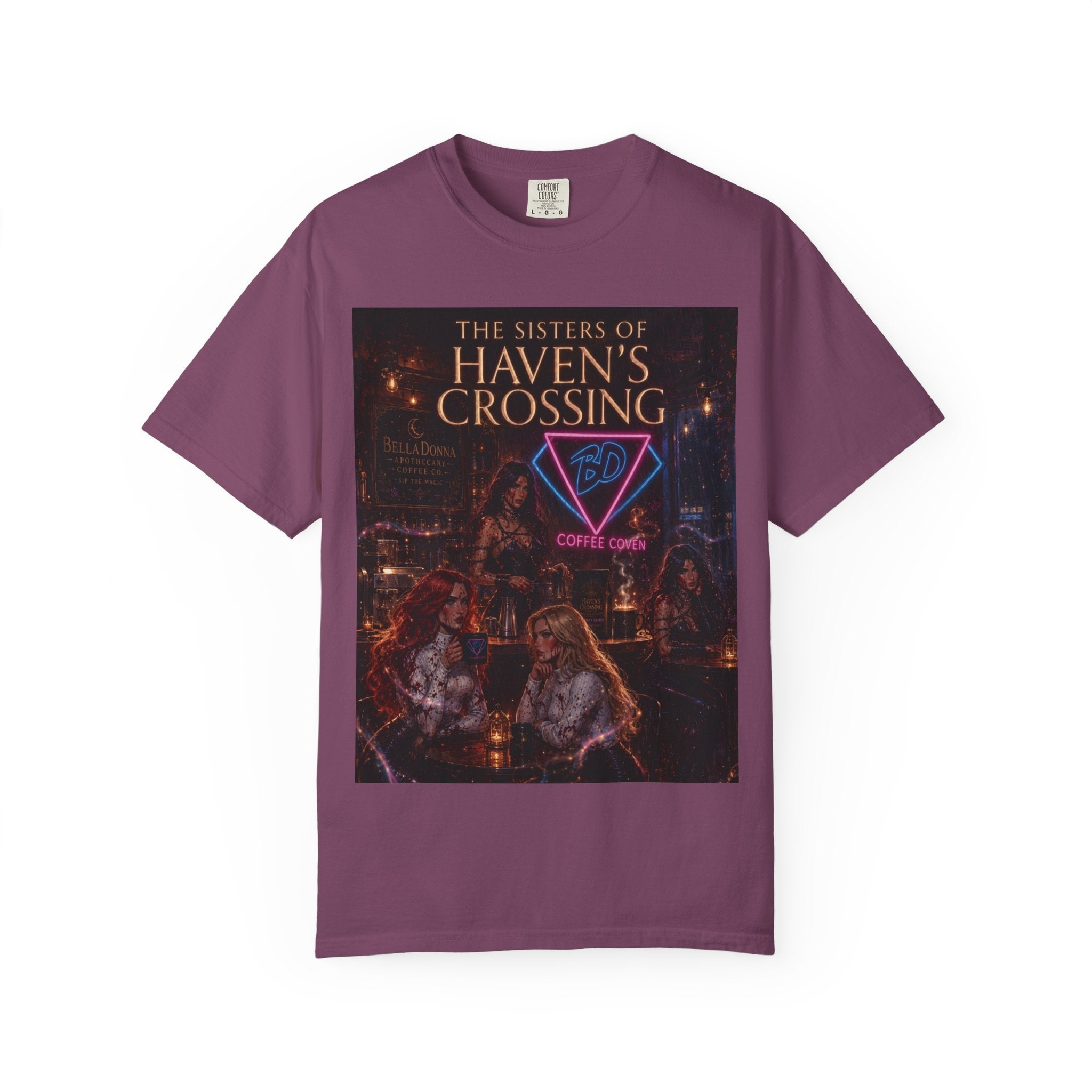 BellaDonna/The Sisters of Haven's Crossing Exclusive Novel Unisex Garment-Dyed T-shirt